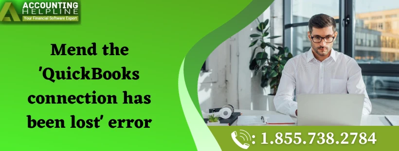 A complete guide about QuickBooks connection has been lost