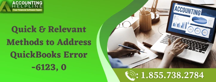 A Must Follow Guide To Fix QuickBooks Error -6123, 0 Quickly