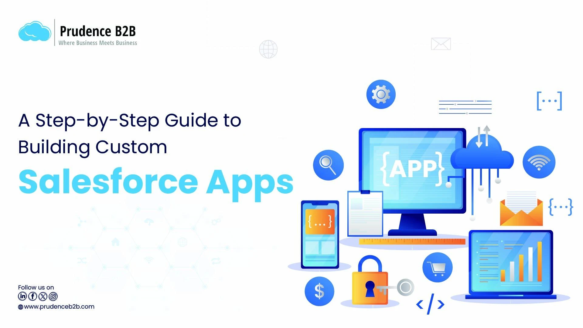 A Step-by-Step Guide to Building Custom Salesforce Apps