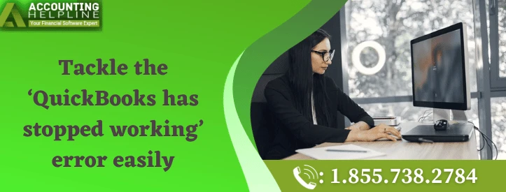 An easy guide to fix QuickBooks has stopped working