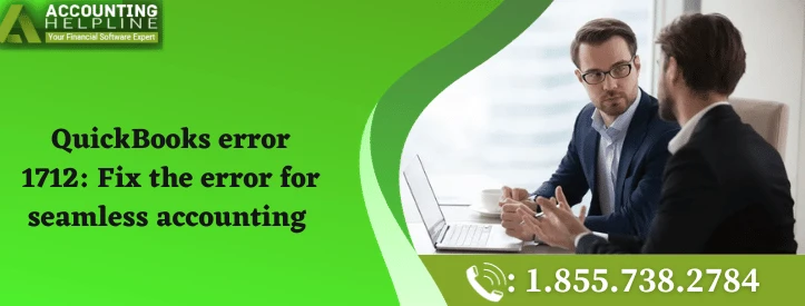 An easy guide to fix QuickBooks Error 1712