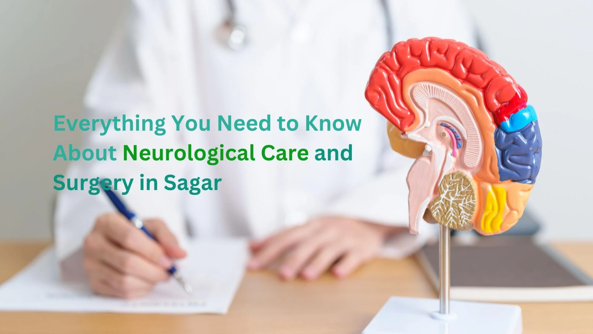 Everything You Need to Know About Neurological Care and Surgery in Sagar
