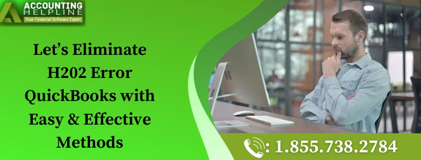 An easy guide to fix H202 Error QuickBooks