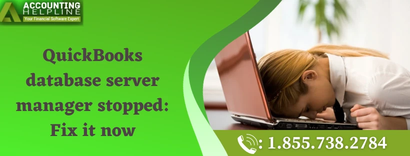 An easy guide to fix QuickBooks database server manager stopped
