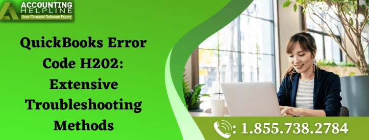 An effective way to fix QuickBooks Error Code H202