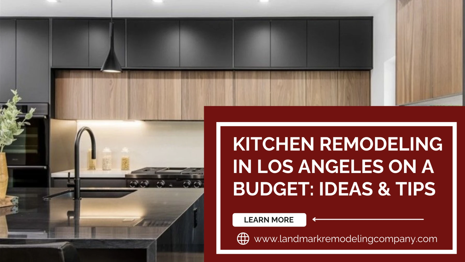 Kitchen Remodeling in Los Angeles on a Budget: Ideas & Tips