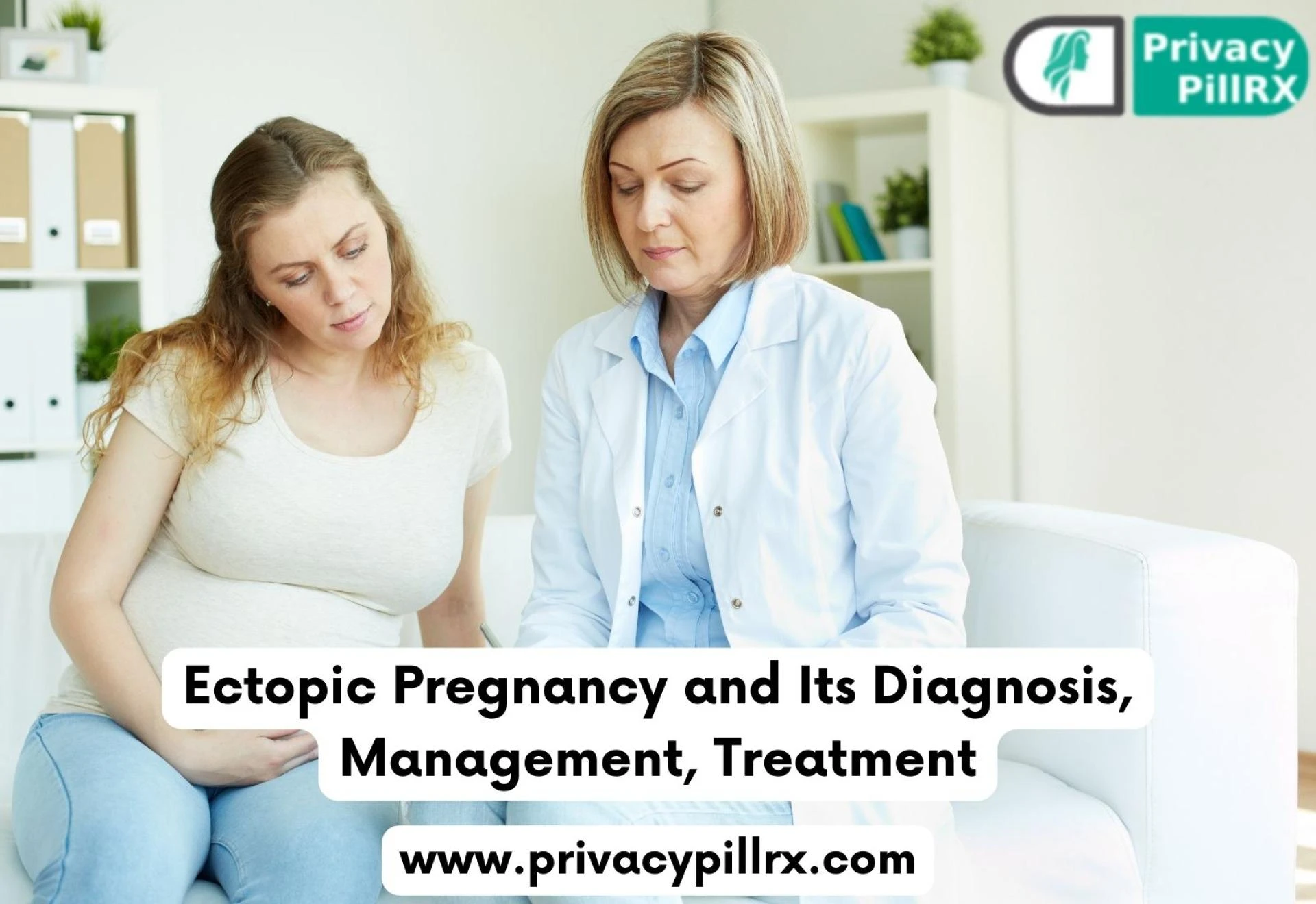 Ectopic Pregnancy and Its Diagnosis, Management, Treatment