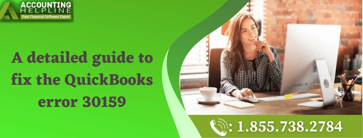 A proper guide to troubleshoot QuickBooks error 30159