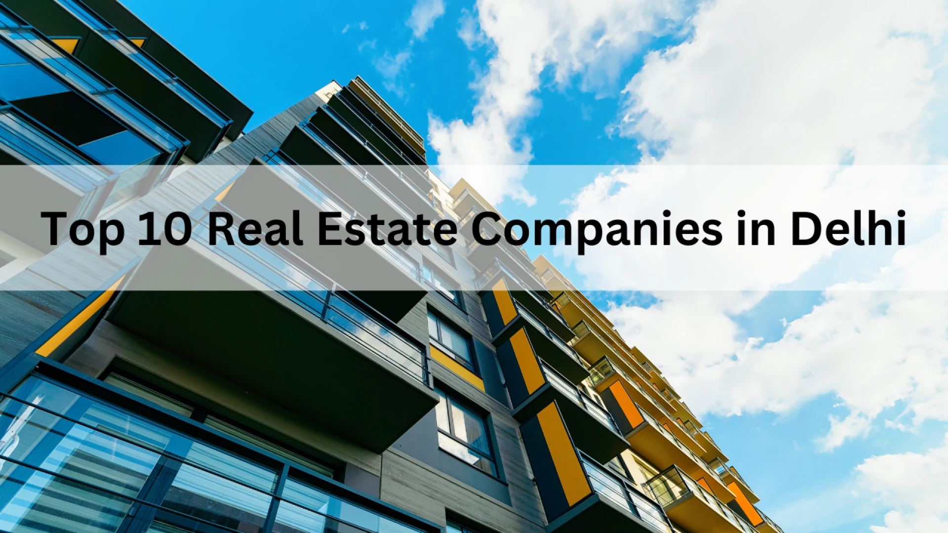 Top 10 Real Estate Companies in Delhi for 2025