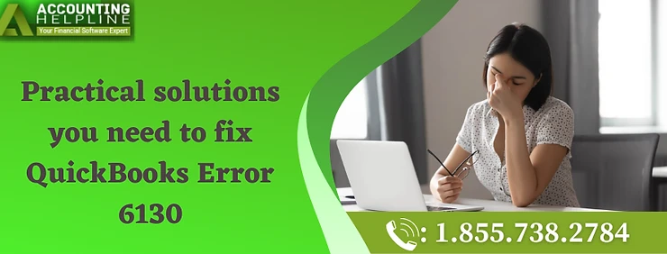 Simple methods to instantly fix QuickBooks Error 6130