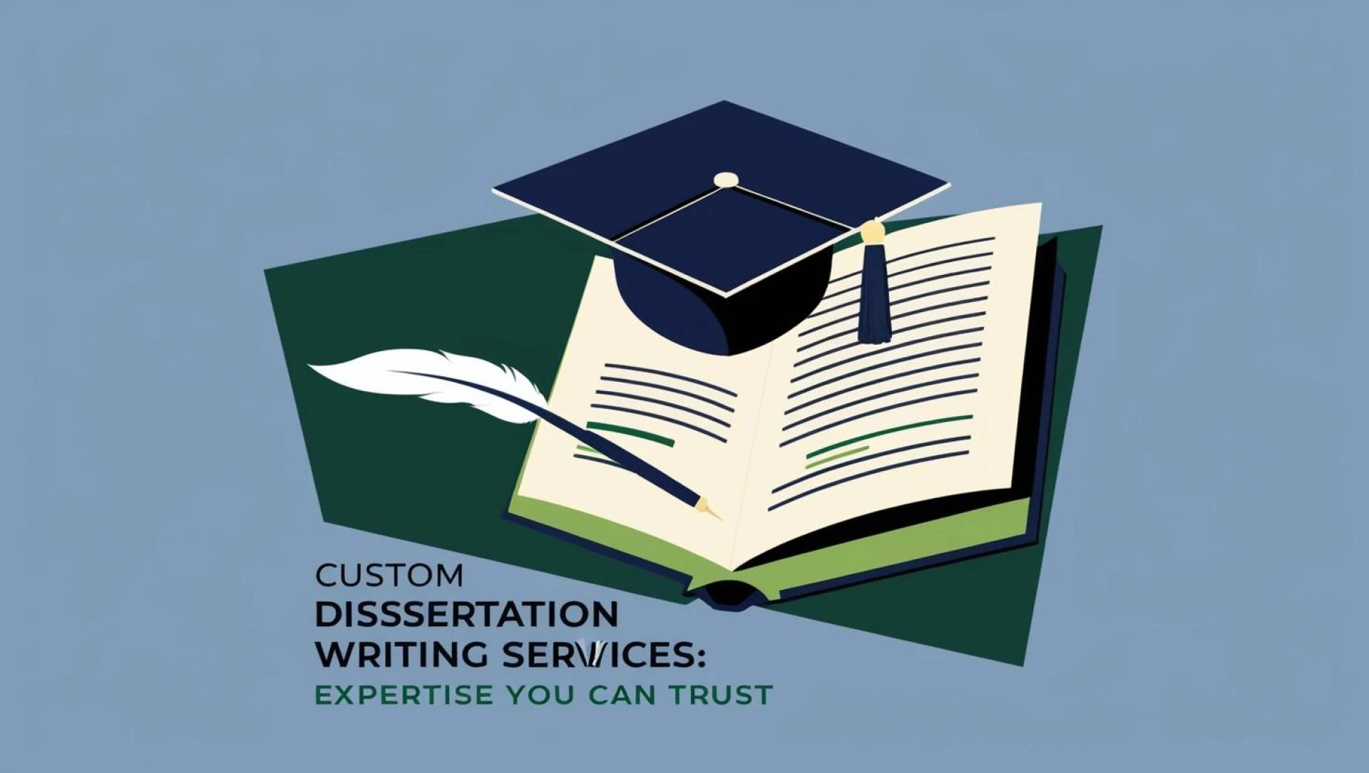 How to Choose the Best Custom Dissertation Writing Service: A Student’s Guide