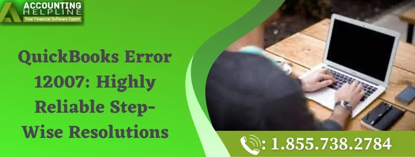Simple methods to instantly fix QuickBooks Error 12007