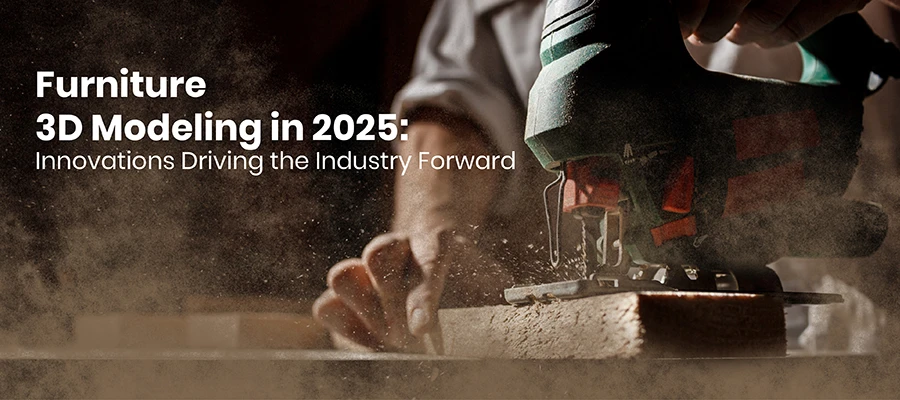 Top Trends in Furniture 3D Modeling for 2025