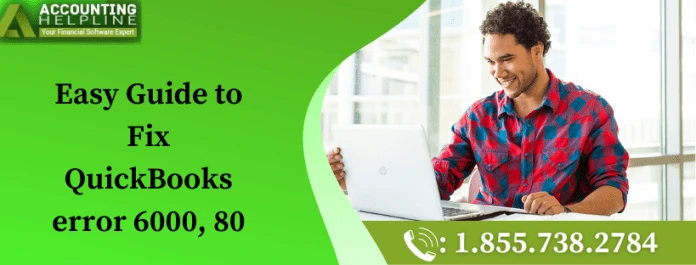 An easy guide to troubleshoot QuickBooks error 6000, 80