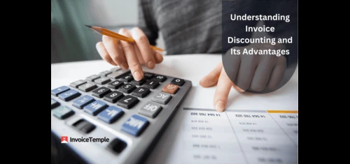 Understanding Invoice Discounting and Its Advantages