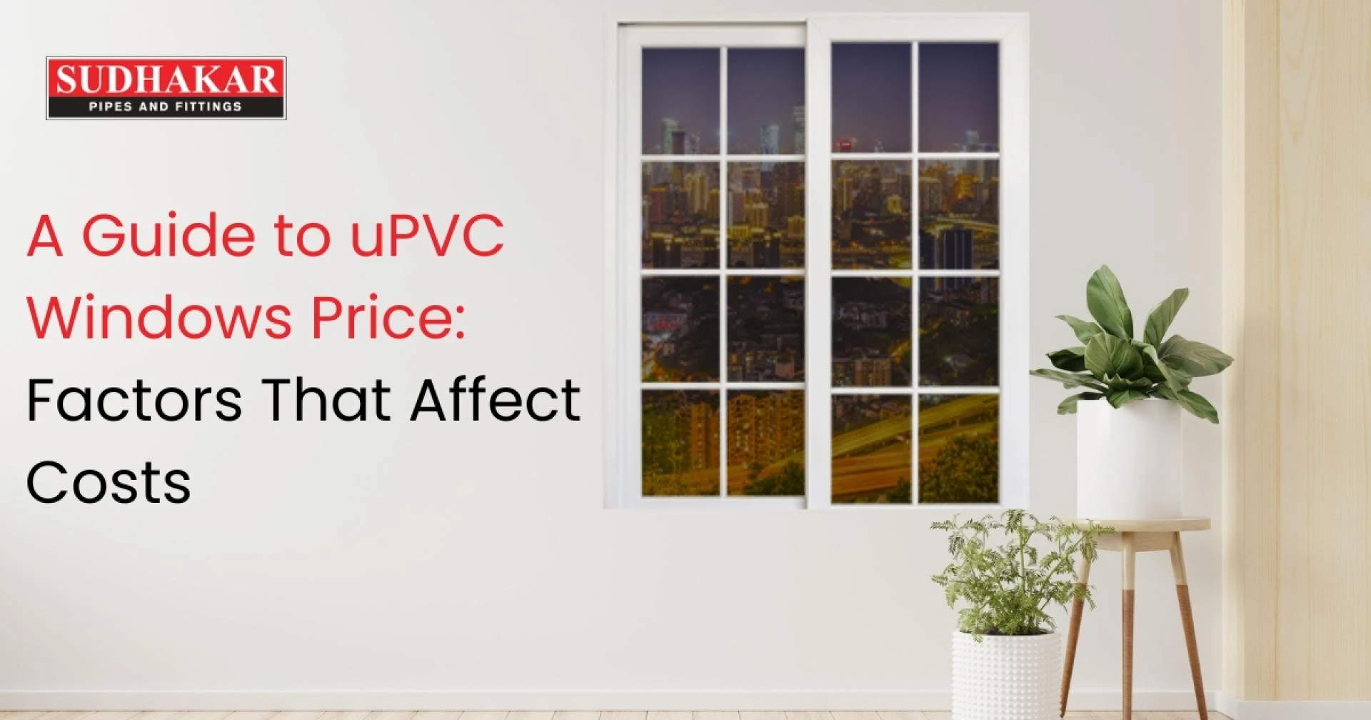 A Guide to uPVC Windows Price: Factors That Affect Costs