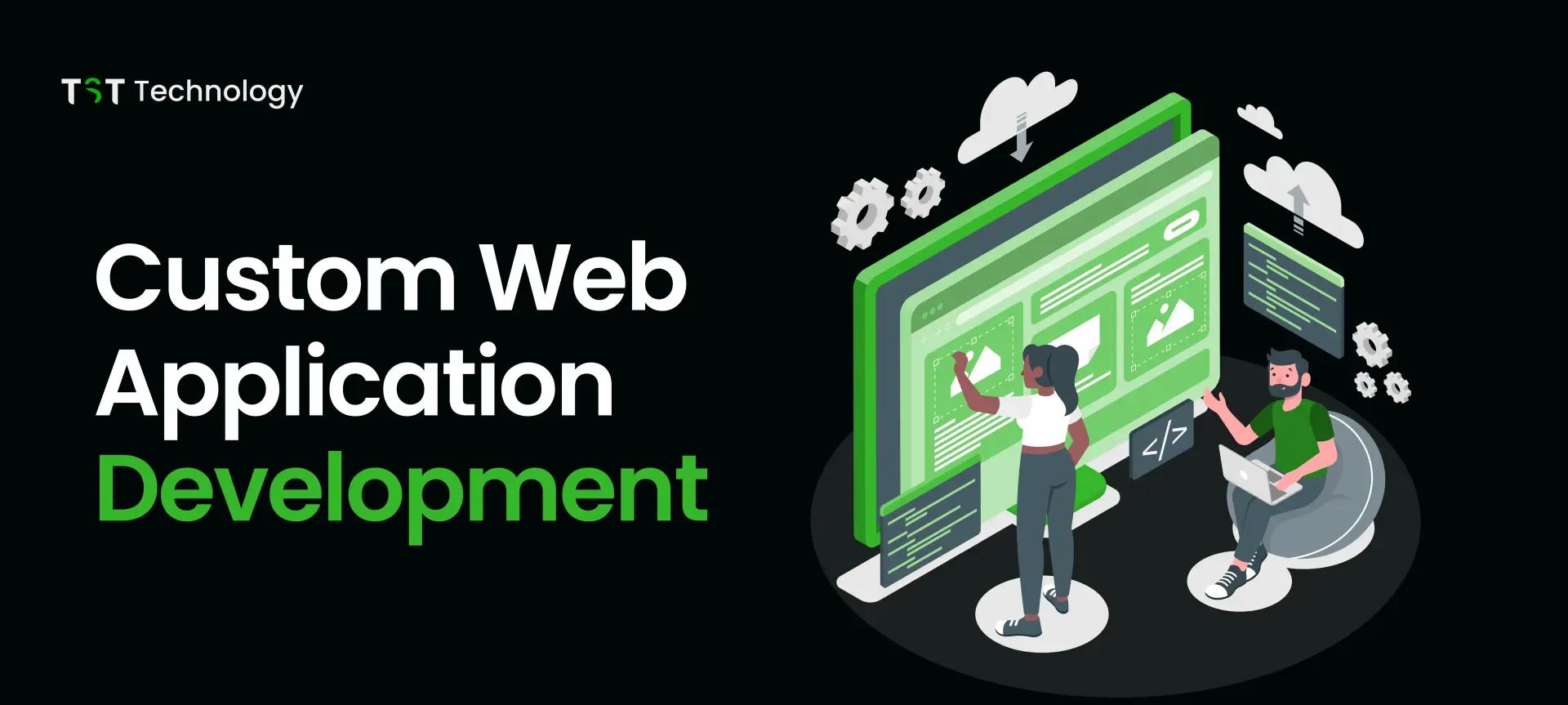 Custom Web Application Development: Your Key to Personalization, Security, and Business Growth