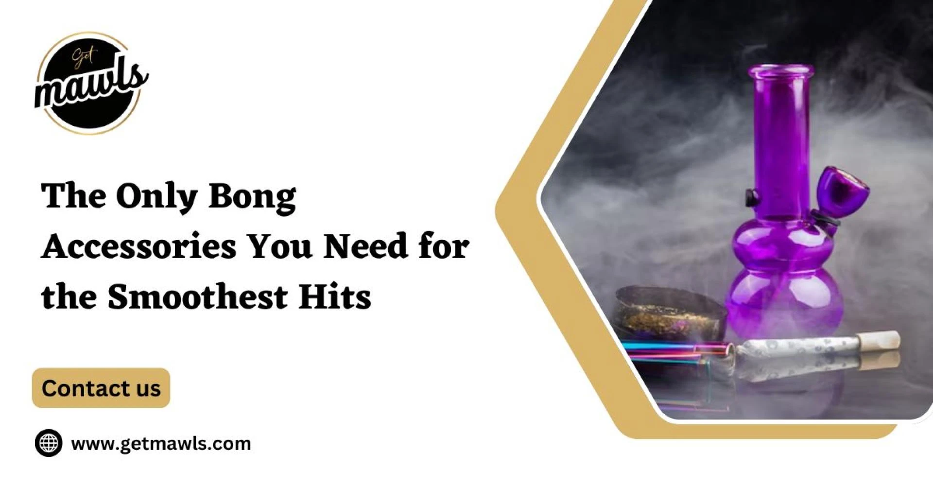 The Only Bong Accessories You Need for the Smoothest Hits