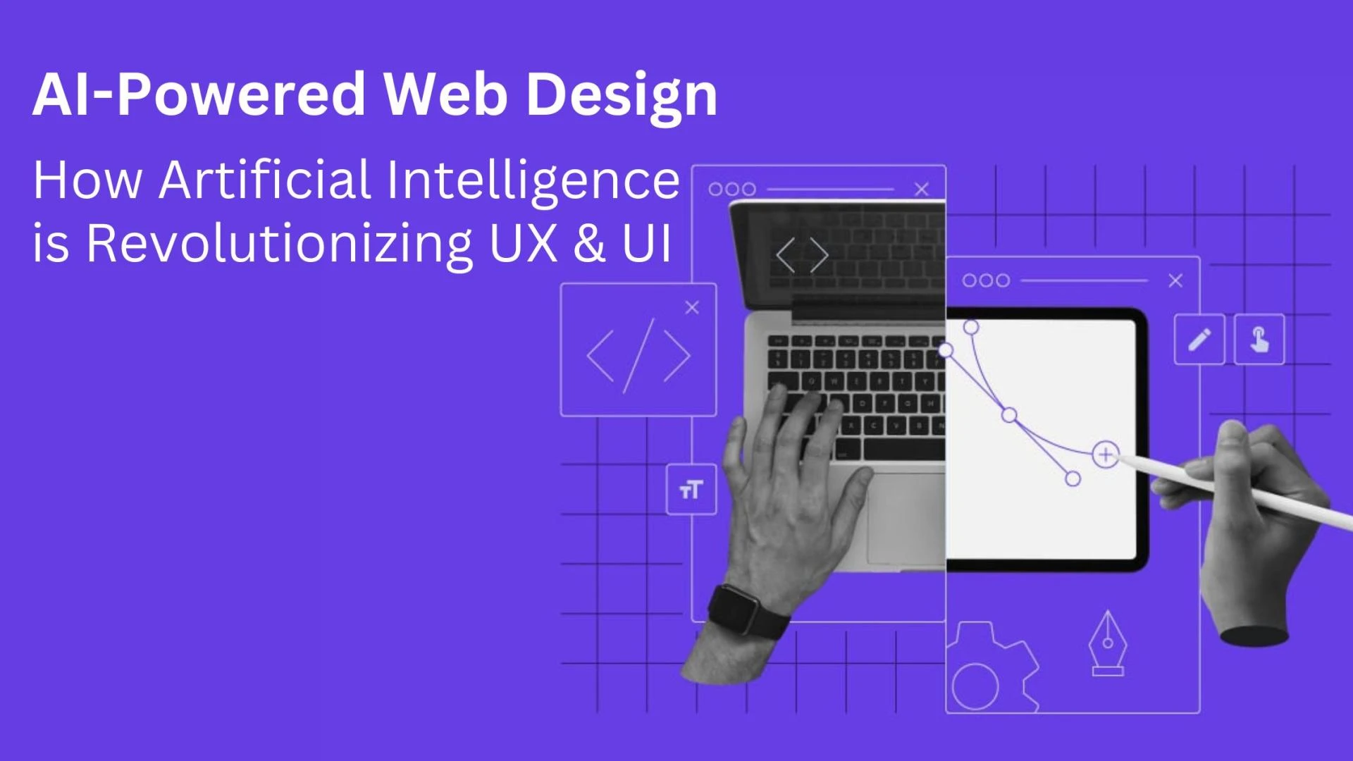 AI-Powered Web Design: How Artificial Intelligence is Revolutionizing UX & UI