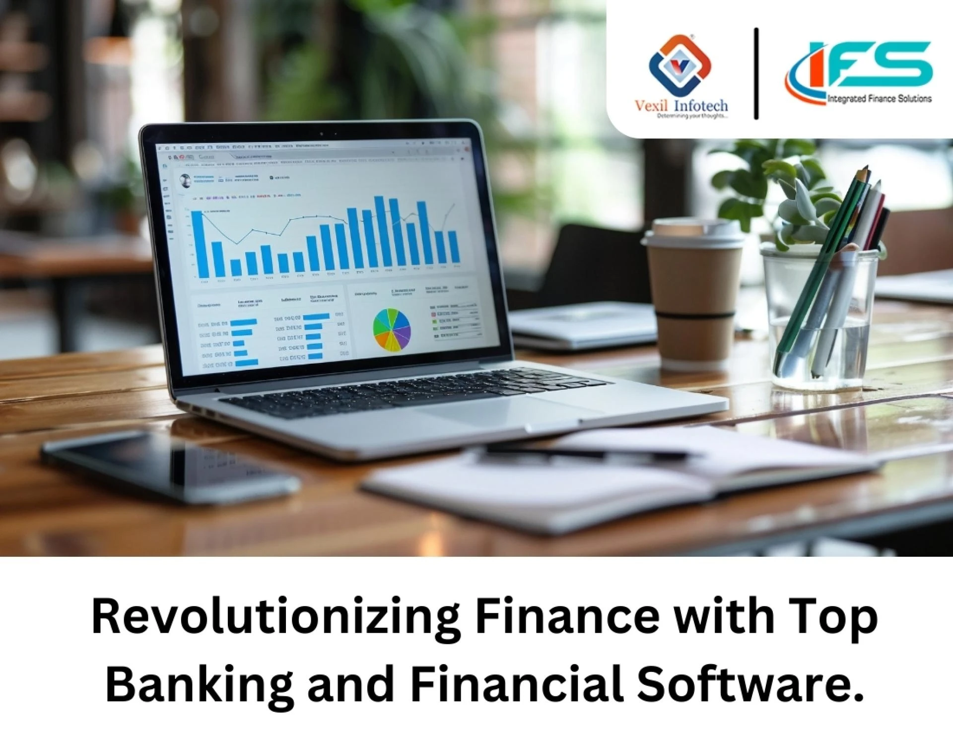 Banking and Financial Software: Driving Digital Transformation in the Financial Sector