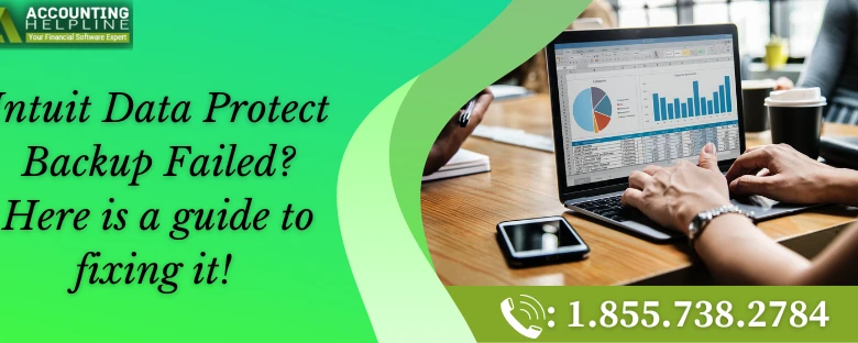 The best ever method to fix intuit data protect backup failed issue