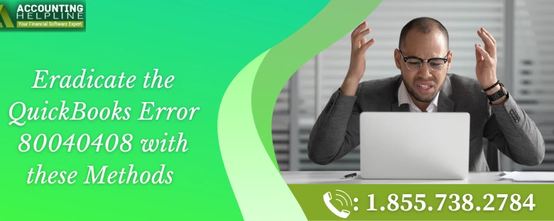 Easy method to fix QuickBooks Error 80040408 issue