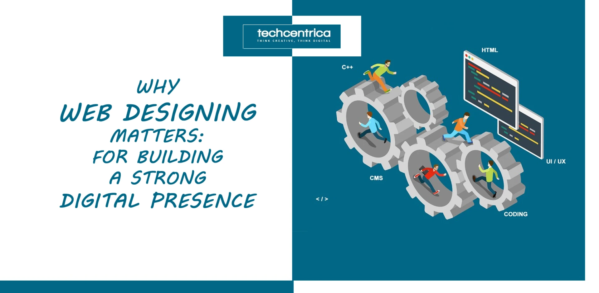 Why Web Designing Matters: For Building a Strong Digital Presence