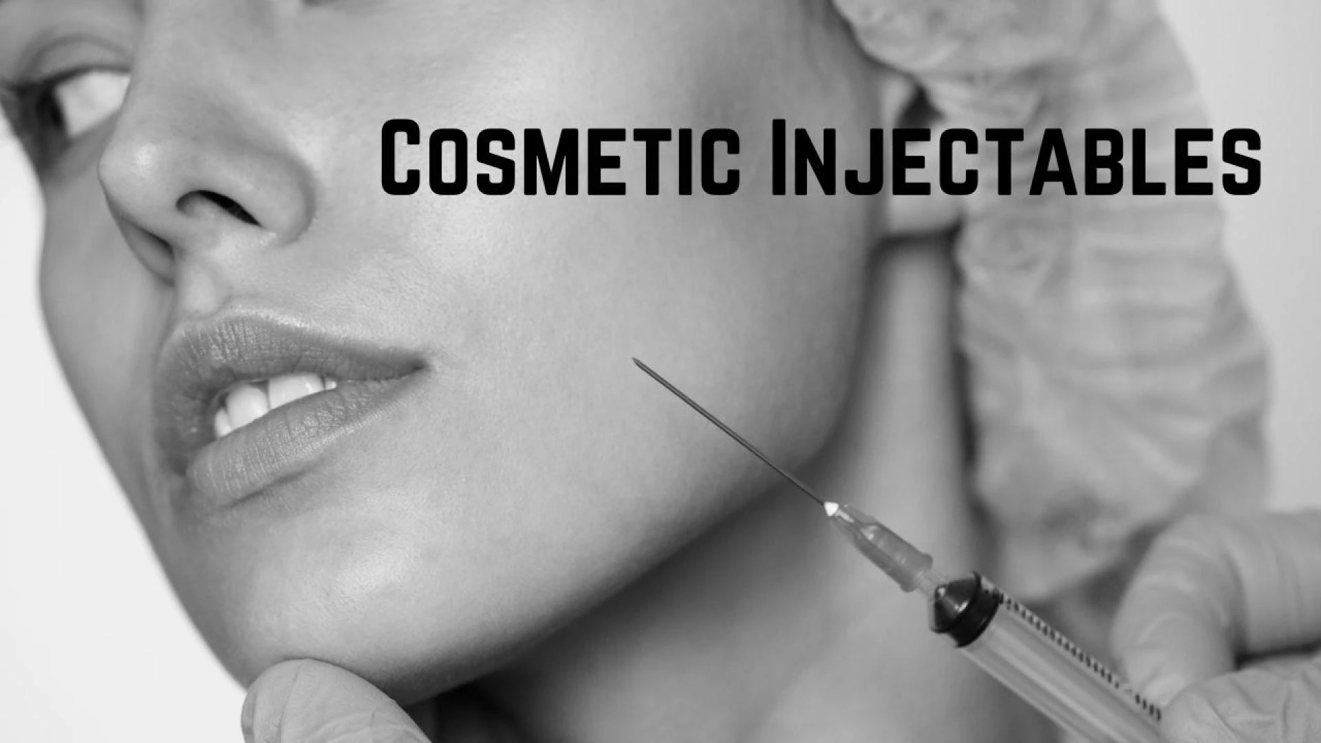 Cosmetic Injectables