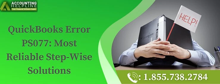 An effective method to troubleshoot QuickBooks Error PS077