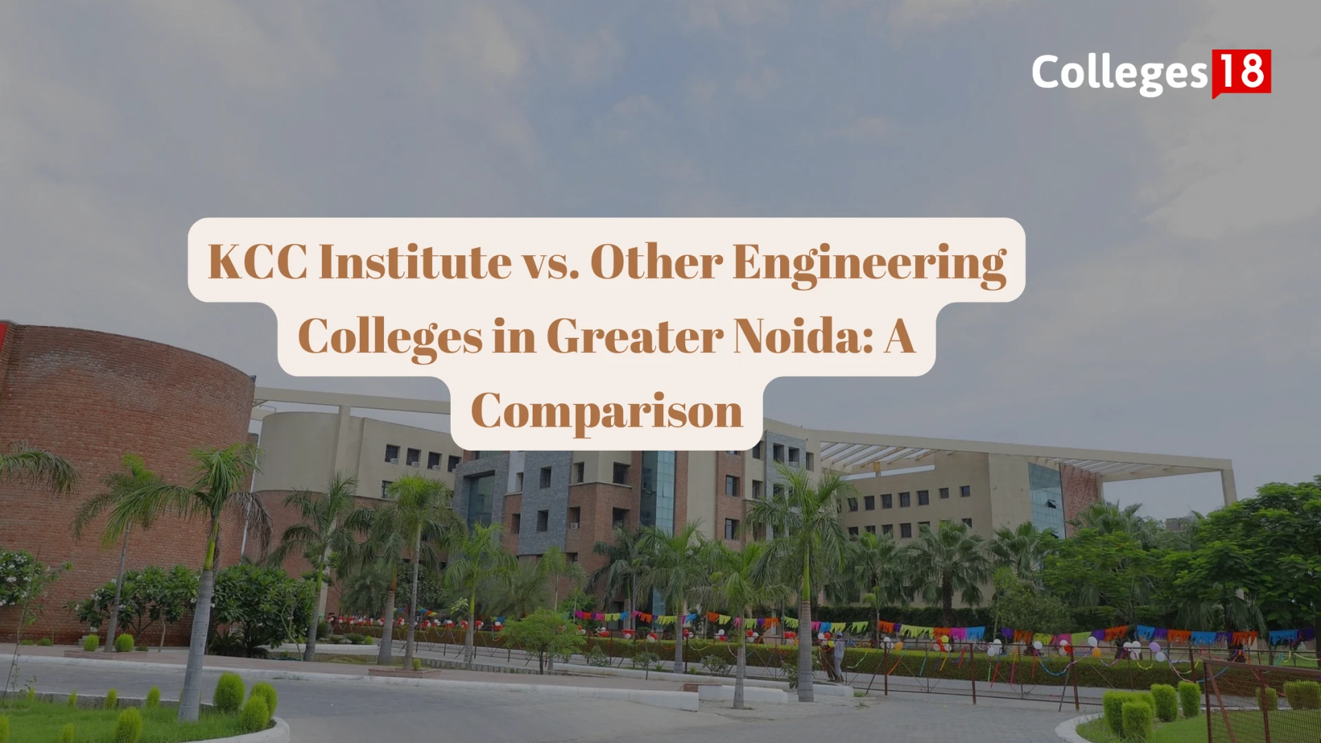 Draft: KCC Institute vs. Other Engineering Colleges in Greater Noida: A Comparison