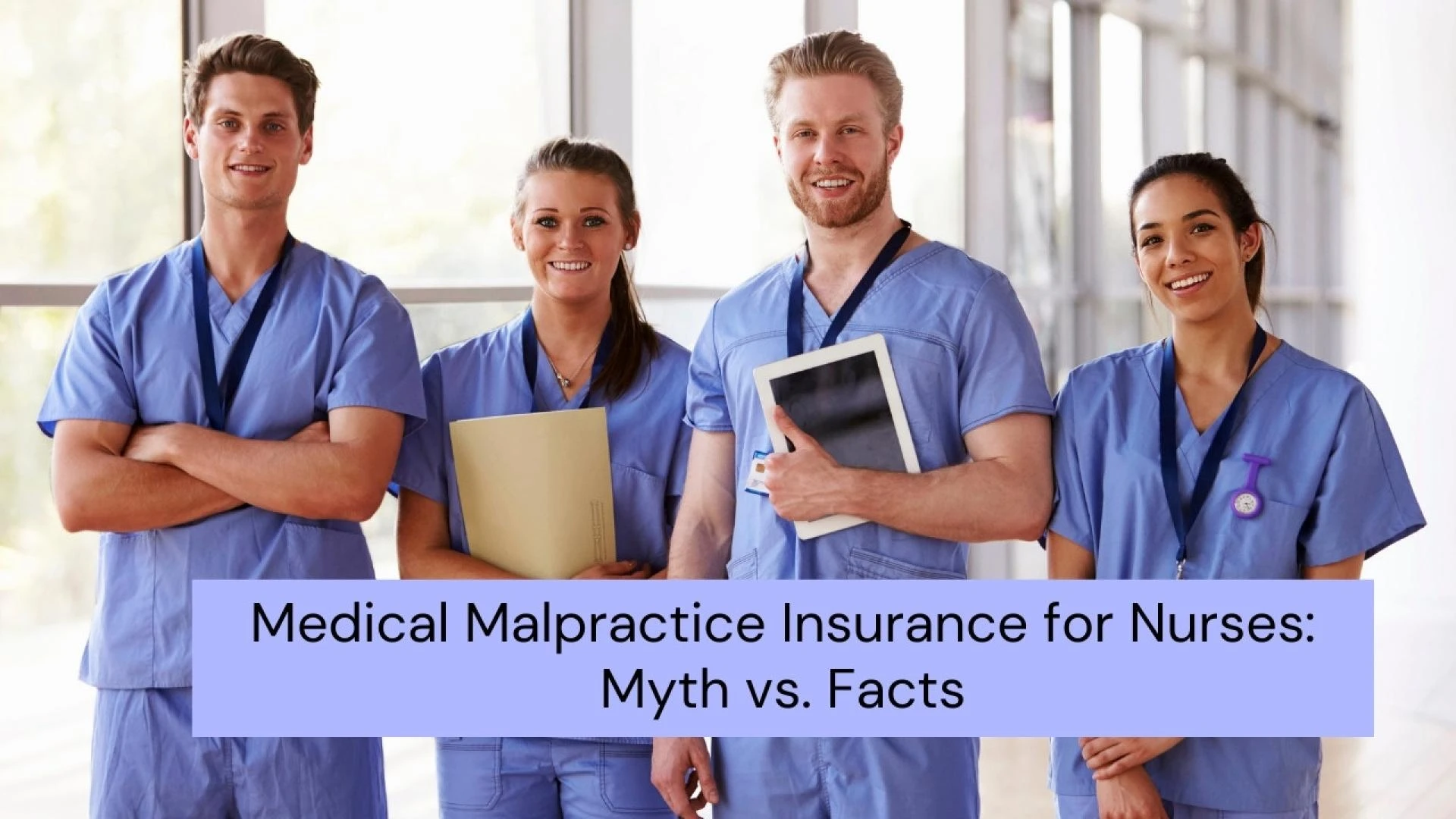 Why Nurses Need Medical Malpractice Insurance: Myths vs. Facts
