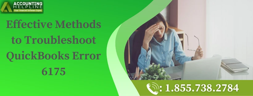 A proper guide to troubleshoot QuickBooks error 6175