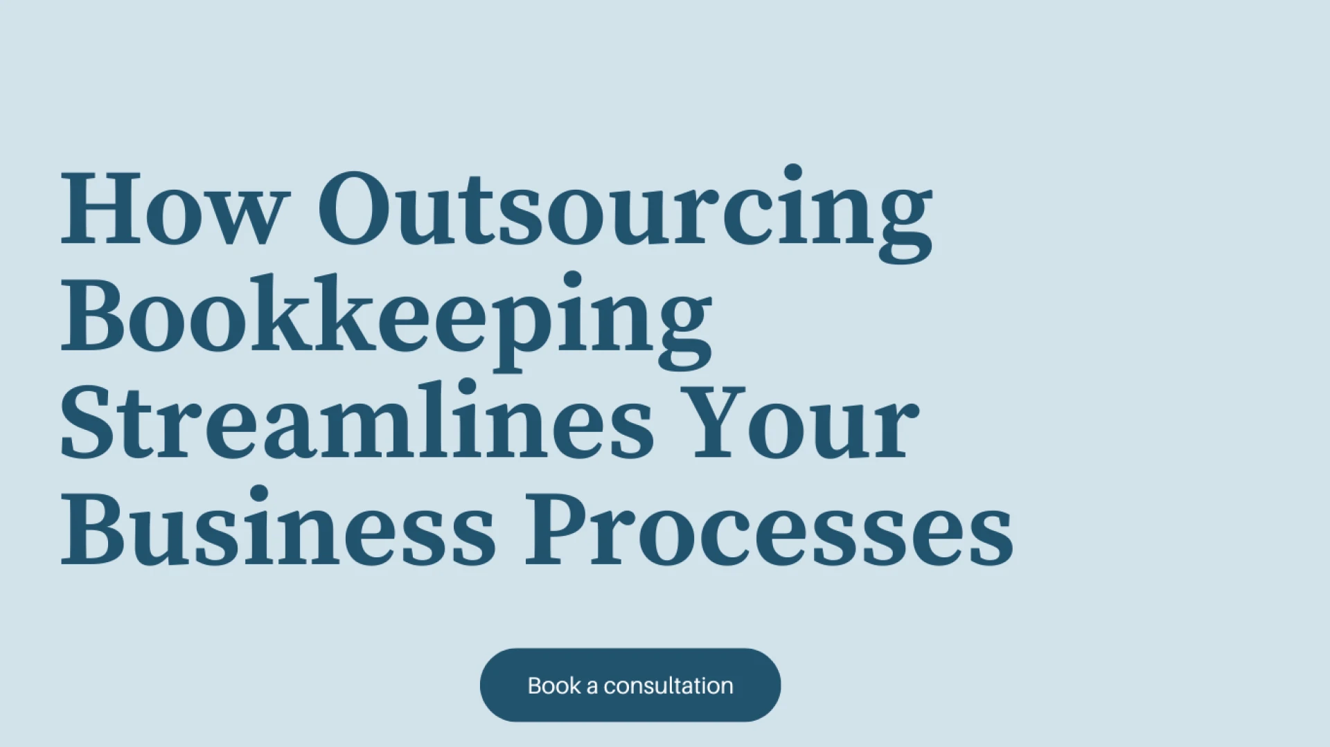 How Outsourcing Bookkeeping Streamlines Your Business Processes