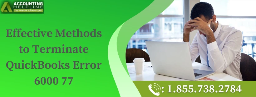 A quick fix guide for QuickBooks Error 6000 77