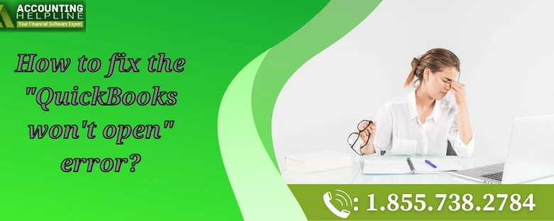 A Quick fix guide for Quickbooks won't open issue