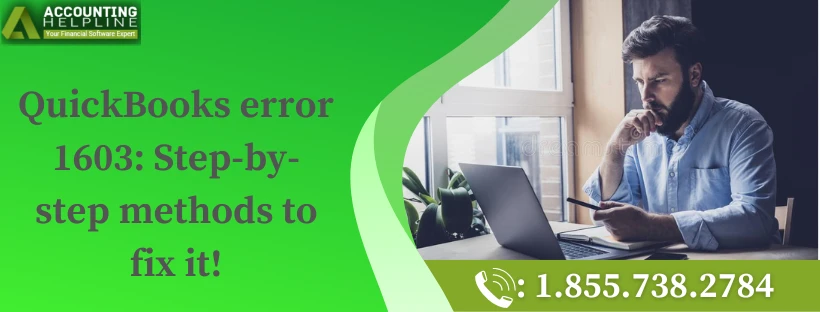 An easy guide to fix QuickBooks error 1603 issue
