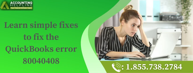 The best ever method to fix QuickBooks error 80040408