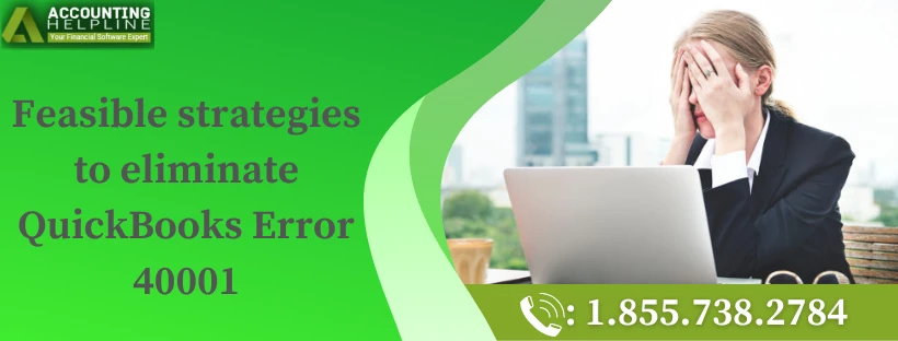 A proper way to troubleshoot QuickBooks Error 40001