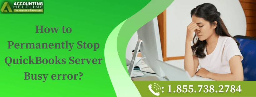 An easy guide to troubleshoot QuickBooks Server Busy Error