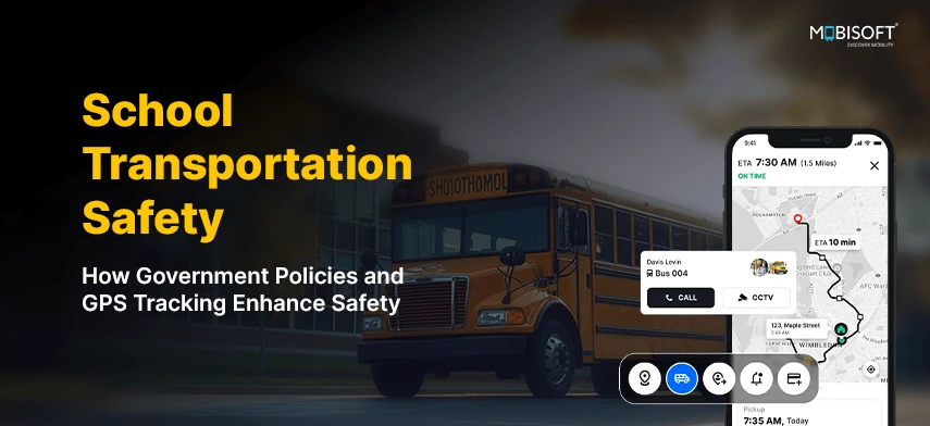 School Transportation Safety: How Government Policies and GPS Tracking Enhance Safety