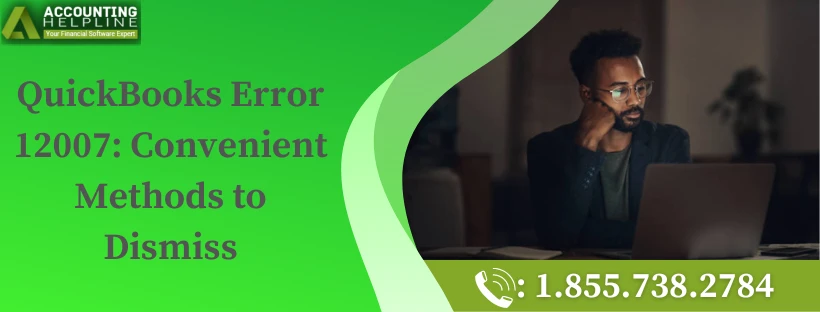 The best ever method to fix QuickBooks Error 12007