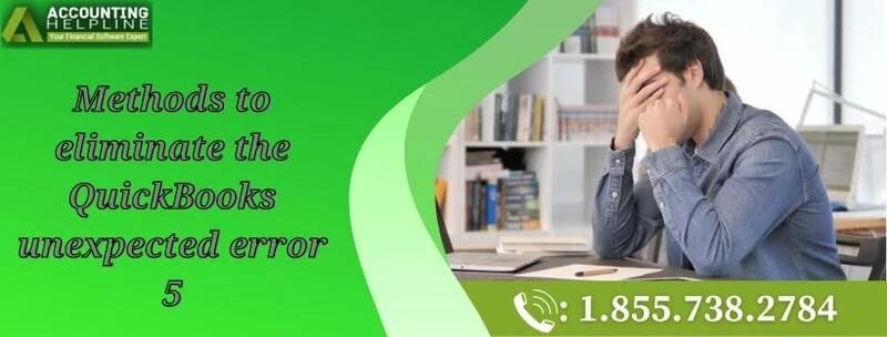The best ever method to fix QuickBooks Unexpected Error 5