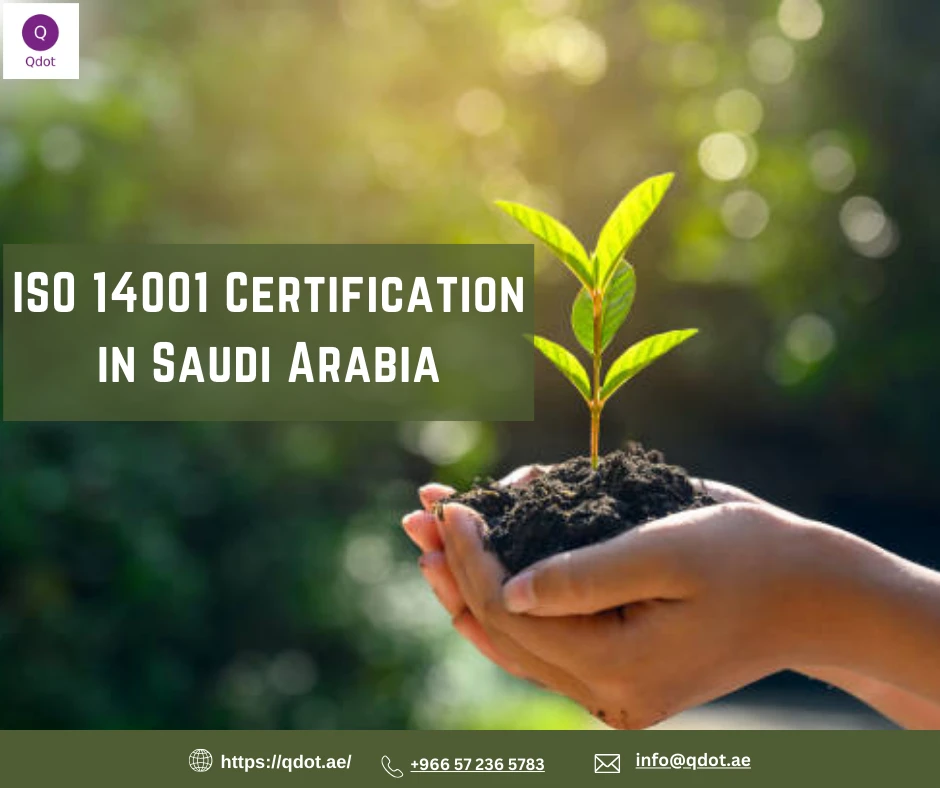How ISO 14001 Certification Can Benefit Your Business in Saudi Arabia? 