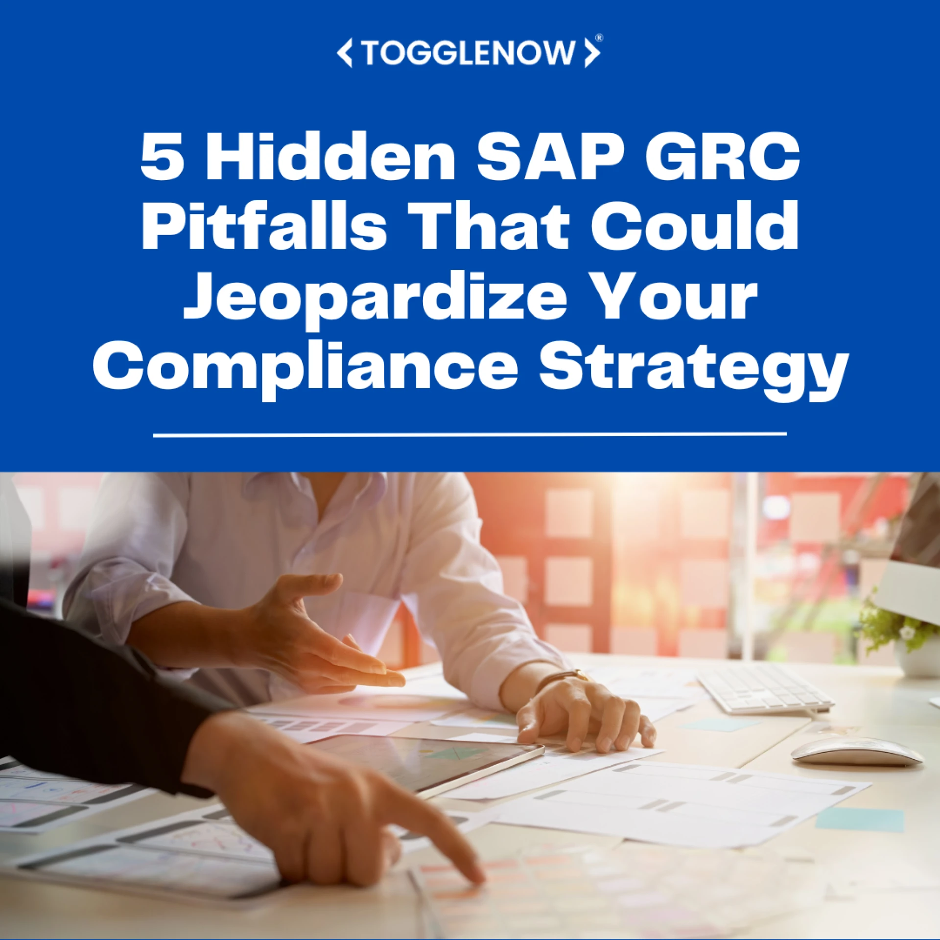 5 Hidden SAP GRC Pitfalls That Could Jeopardize Your Compliance Strategy