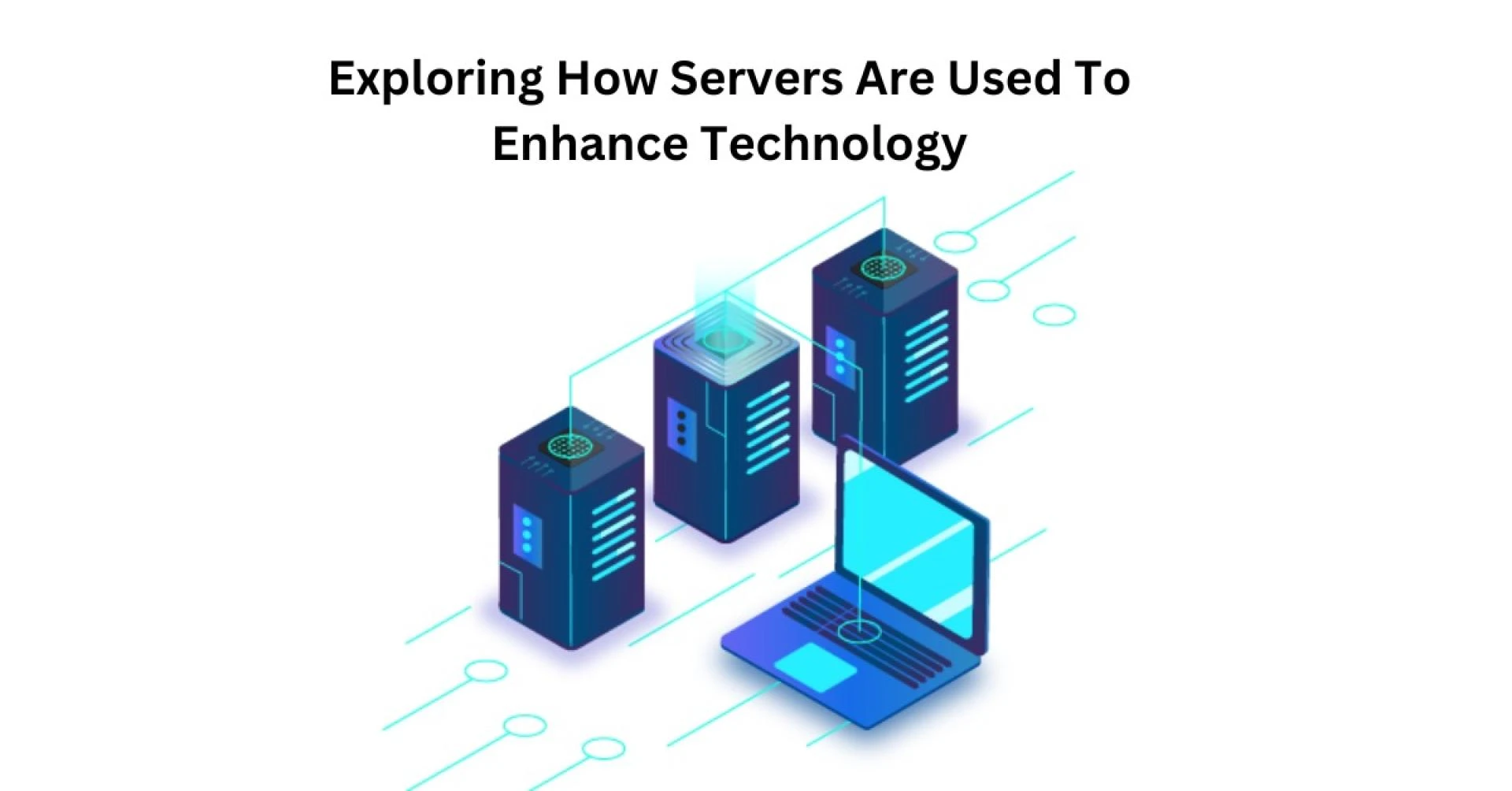 Exploring How Servers Are Used To Enhance Technology