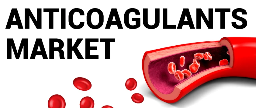 Anticoagulants Market Size, by Demand Analysis, Regions, Risk Analysis, Driving Forces and Application, Forecast to 2026.