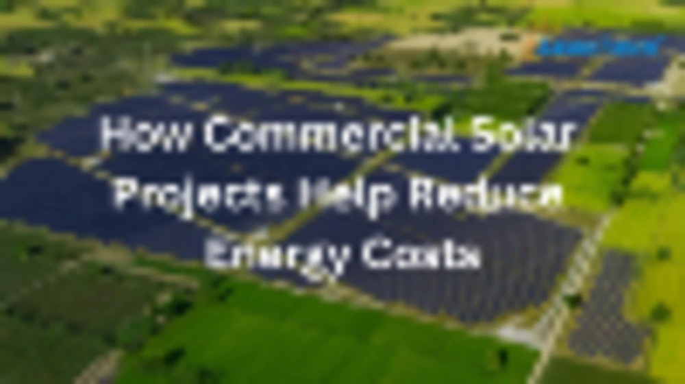 How Commercial Solar Projects Help Reduce Energy Costs?