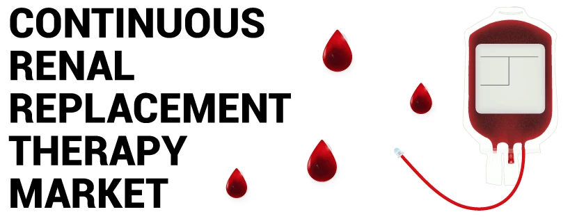Continuous Renal Replacement Therapy Market Size, by Demand Analysis, Regions, Risk Analysis, Driving Forces and Application, Forecast to 2027.