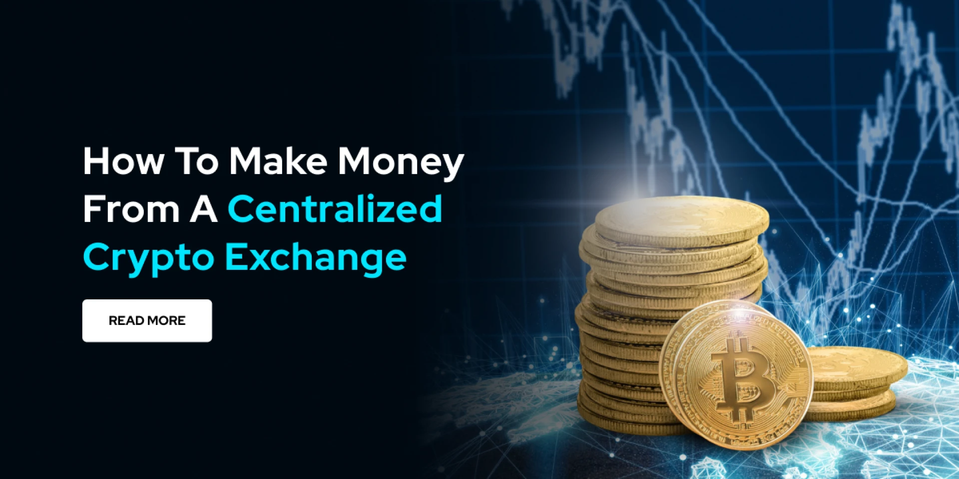How to Make Money from a Centralized Crypto Exchange