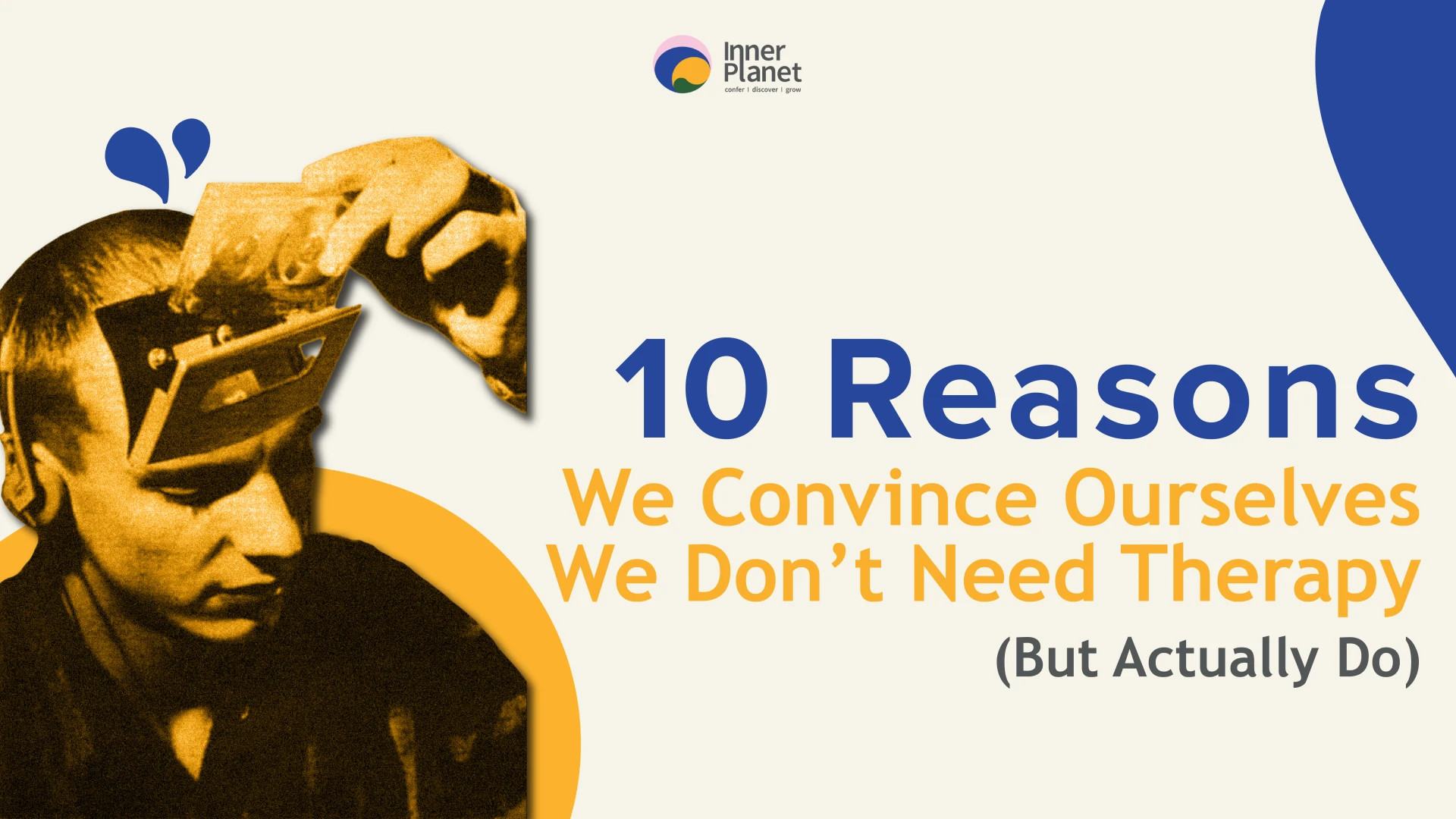 10 Reasons We Convince Ourselves We Don’t Need Therapy (But Actually Do)